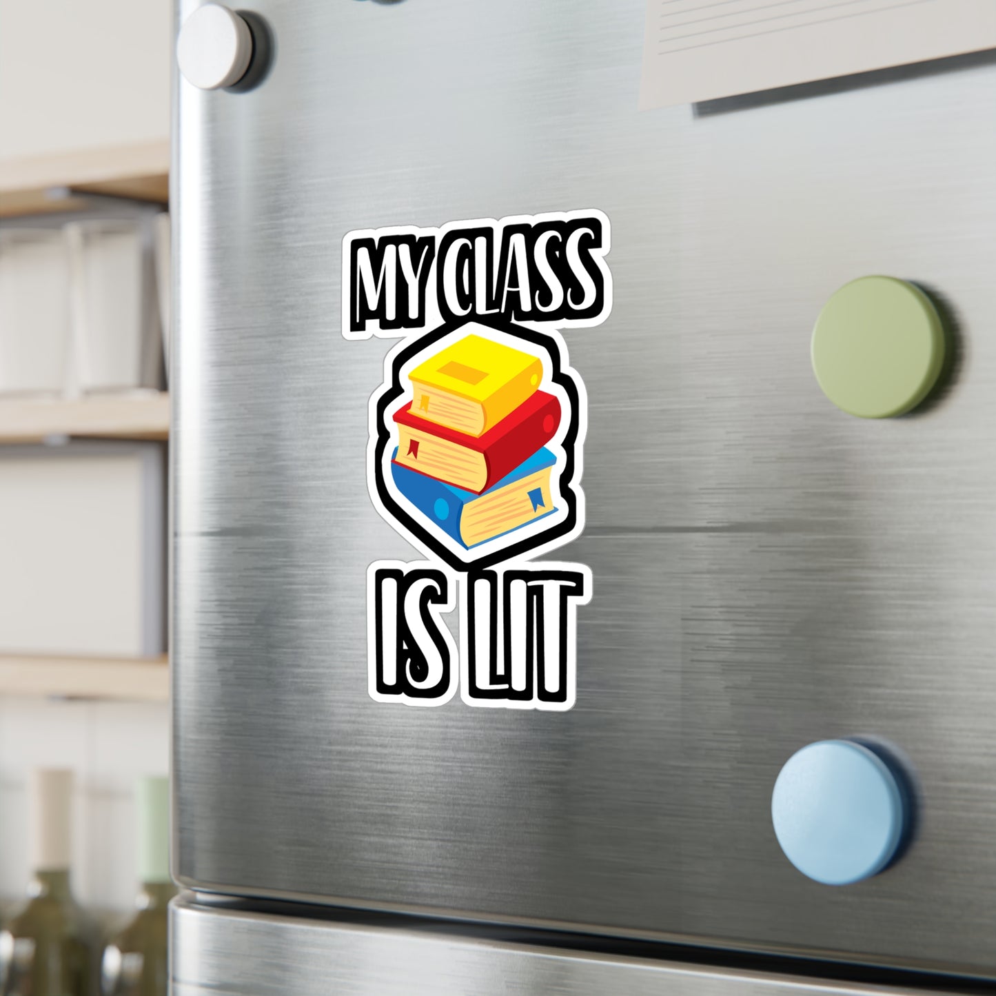 My Class Is Lit - Author Sticker for Wall, Laptop, Window, Truck, Car Author Gift Vinyl Writer Decal Sticker