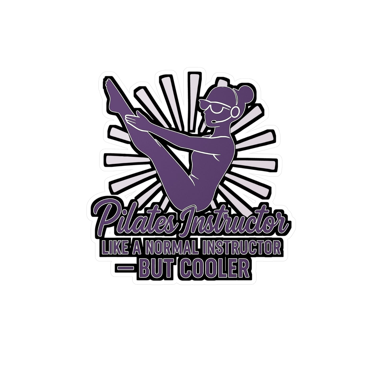 Pilates Instructor Like A Normal Instructor But Cooler - Pilates Sticker for Laptop, Water Bottle - Gift for Pilates Teachers & Fitness Lovers