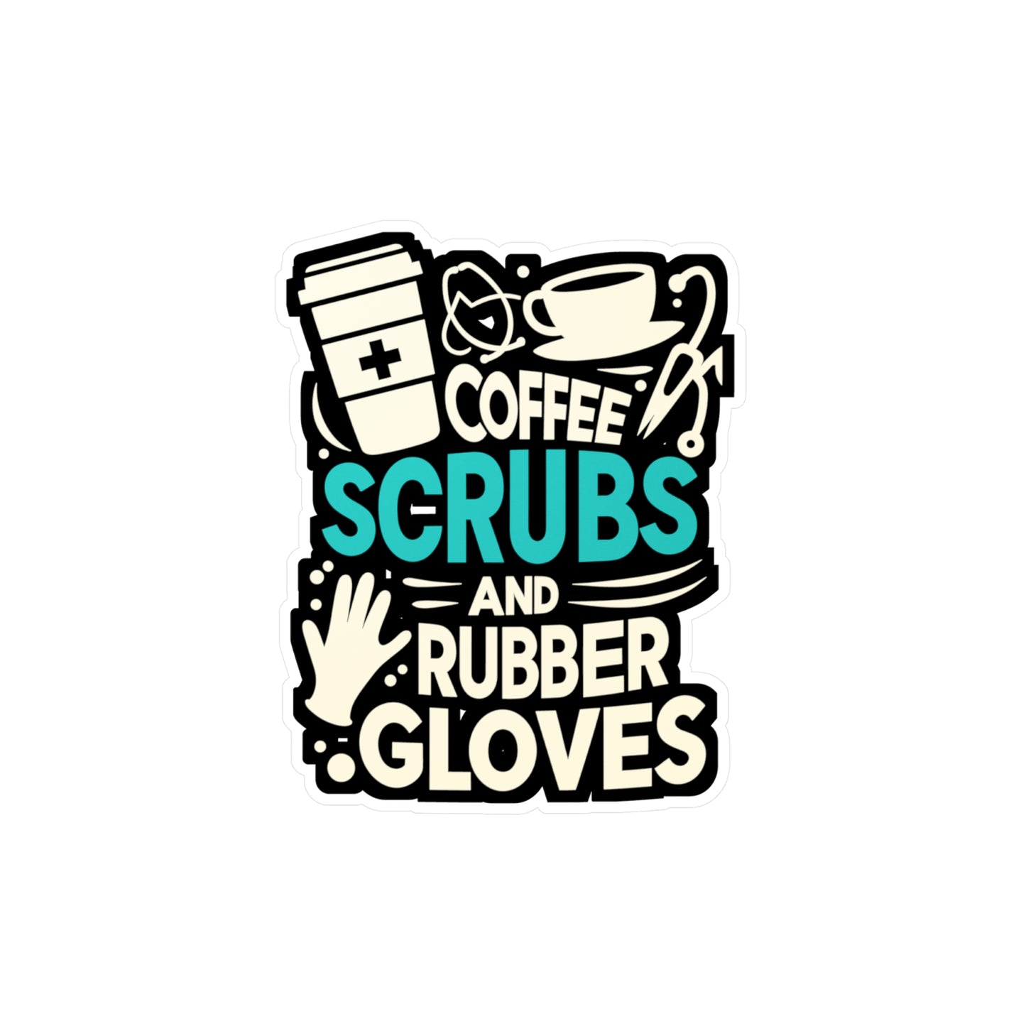 Coffee, scrubs, and rubber gloves - Nurse Sticker for Laptop Sticker. Water Bottle Sticker, Vinyl Nursing-student Decal - Nurse Gift