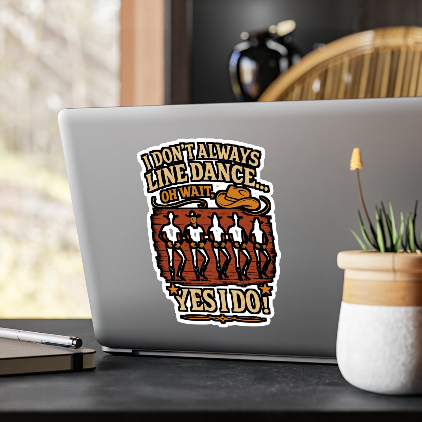 I Don’t Always Line Dance… Oh Wait, Yes I Do – Line Dance Sticker for Laptop, Water Bottle & Car | Vinyl Dancer Decal & Gift