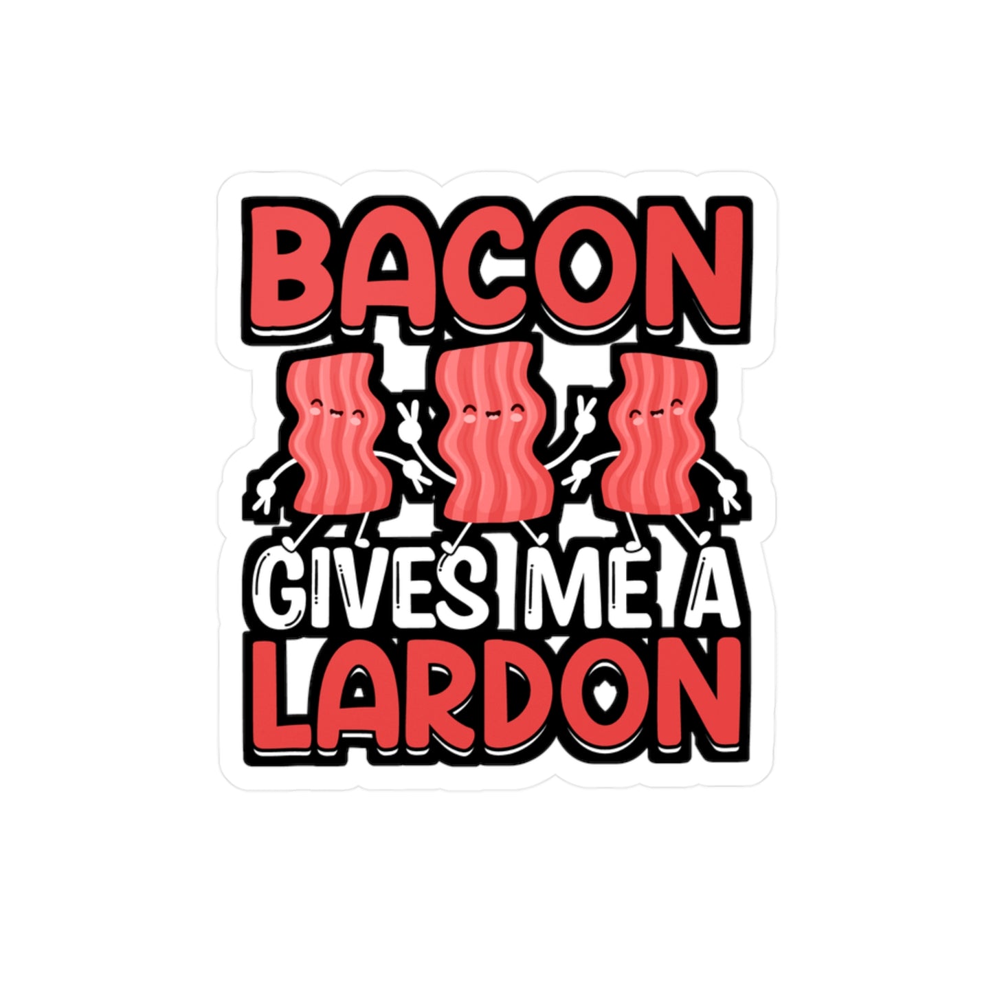 Bacon gives me a lardon - Bacon Sticker for Car Window Laptop Sticker. Water Bottle Sticker, Vinyl Lard Decal, Strips Sticker - Bacon Gift