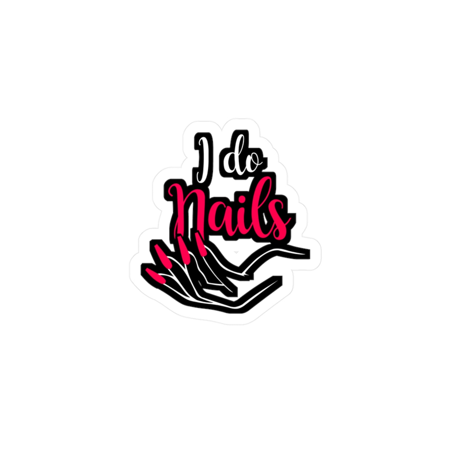 I do Nails - Nails Sticker for Car Window Laptop Sticker. Water Bottle Sticker, Vinyl Nails Decal, Music Sticker - Nails Gift