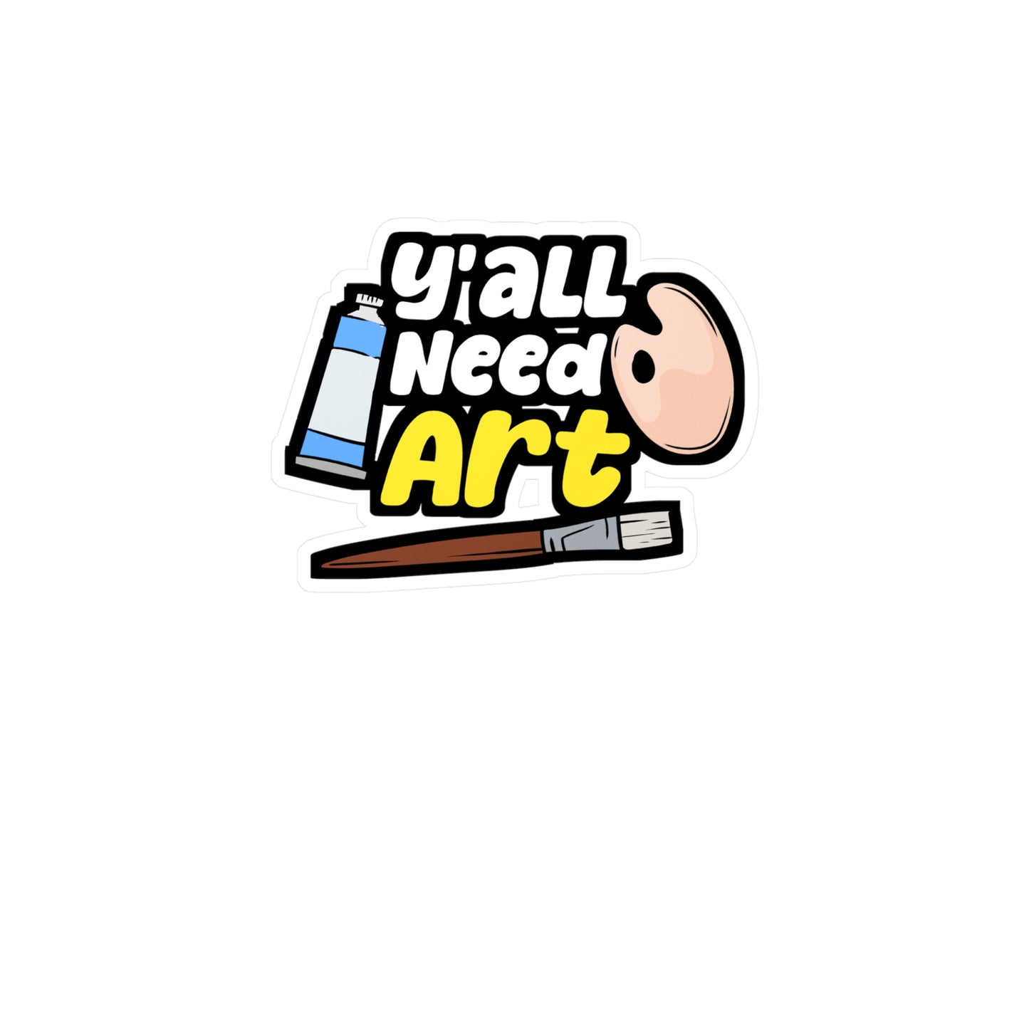 Y'all Need Art - Drawing Sticker for Car Window Laptop Sticker. Water Bottle Sticker, Vinyl Painter Decal, Painting Sticker - Drawing Gift