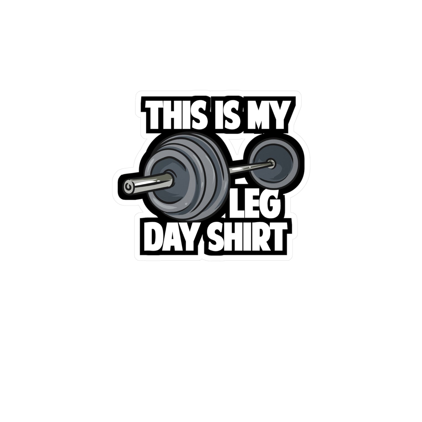 This Is My Leg Day | Weightlifting Sticker | Muscles Decals | Squats Laptop Sticker | Weightlifting Gift | Muscles Gift