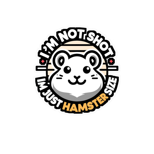 I'm Not Short I'm Just Hamster Size - Hamster Sticker for Window Laptop Sticker. Water Bottle Sticker, Vinyl Guinea pig Decal - Hamster Gift