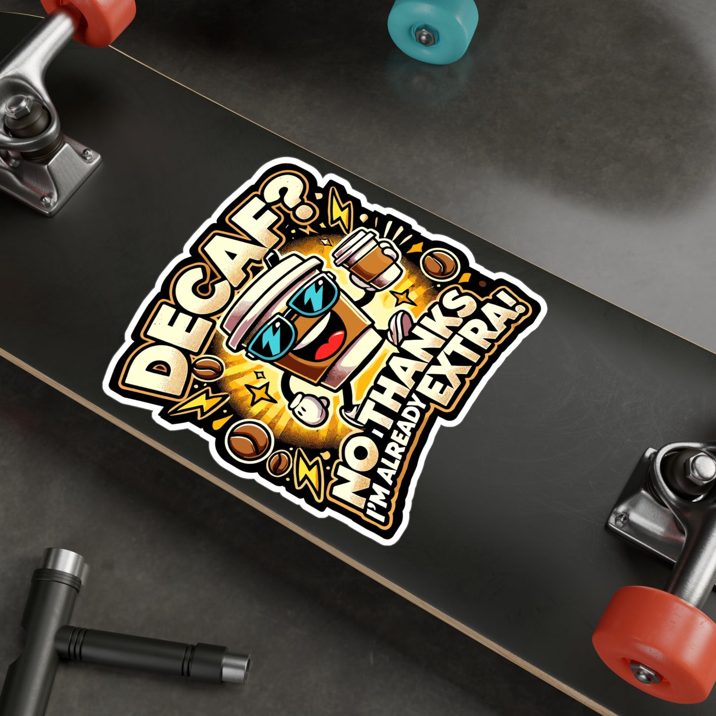 Decaf No Thanks I'm Already Extra - Coffee Sticker for Laptop Sticker. Water Bottle Sticker, Vinyl Decaf Decal - Coffee Gift