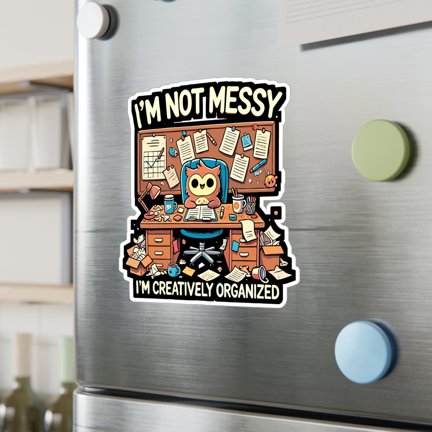 I’m Not Messy, I’m Creatively Organized - Messy humor Sticker for Laptop Sticker. Water Bottle Sticker, Vinyl Office humor Decal - Messy humor Gift