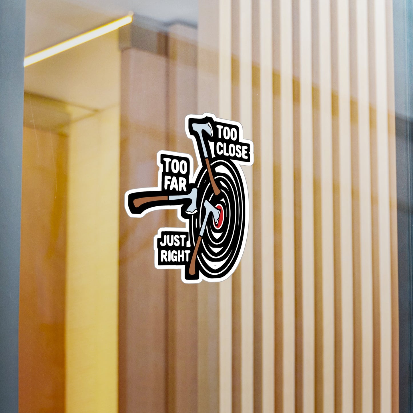 Too Close Too Far Just Right Axe Throwing | Axe-throwing Sticker | Knife Vinyl Sticker | Axe-throwing Gift