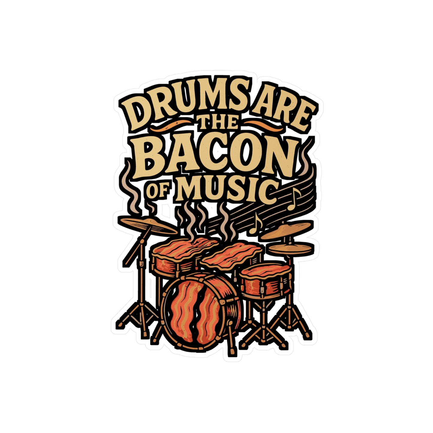 Drums Are The Bacon Of Music – Funny Drum Sticker for Laptop or Water Bottle | Vinyl Music Decal, Drummer Gift
