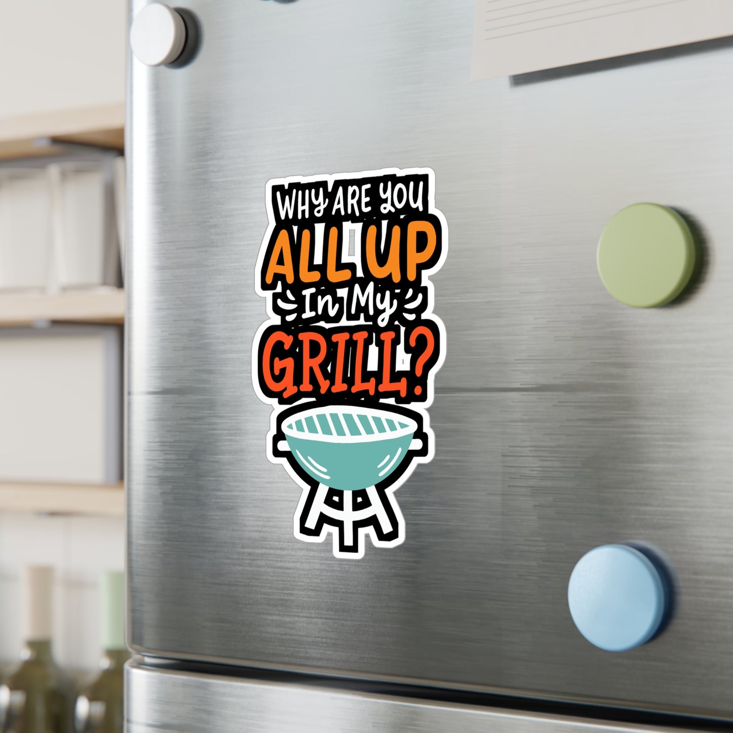 Why Are You All Up In My Grill BBQ Grillmaster - Bbq Sticker for Laptop Sticker. Water Bottle Sticker, Vinyl Smoker Decal - Bbq Gift