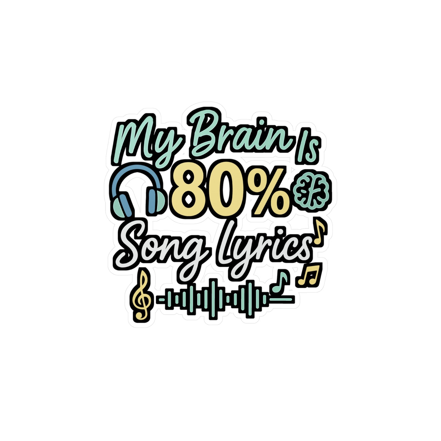 Music Sticker – “My Brain Is 80% Song Lyrics” Decals for Laptop, Water Bottle, Waterproof Vinyl, Singing Singer Microphone Gift