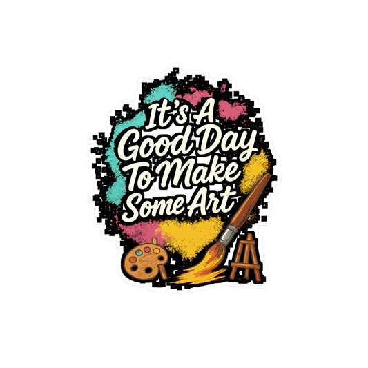 Painter Sticker - "It's A Good Day To Make Some Art" Art Teacher, Artist Decal for Laptop, Water Bottle, Waterproof Vinyl Painting Stickers