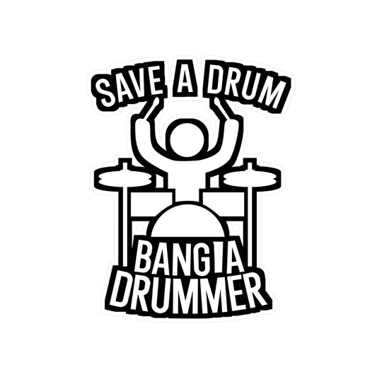 Save a drum bang a drummer - Drums Sticker for Wall, Laptop, Window, Truck, Car Drums Gift Vinyl Drummer Decal Sticker