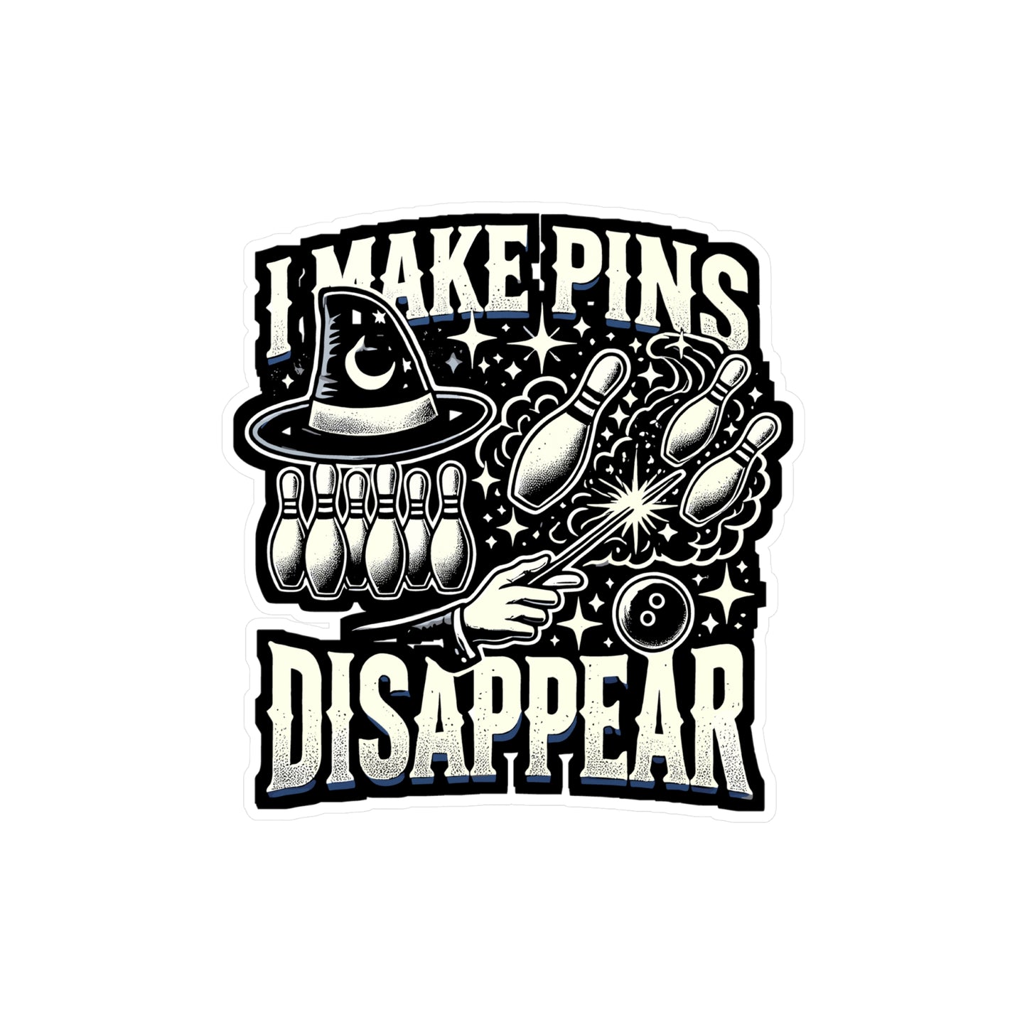 I Make Pins Disappear - Bowling Sticker for Laptop Sticker. Water Bottle Sticker, Vinyl Magician Decal - Bowling Gift