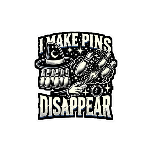 I Make Pins Disappear - Bowling Sticker for Laptop Sticker. Water Bottle Sticker, Vinyl Magician Decal - Bowling Gift