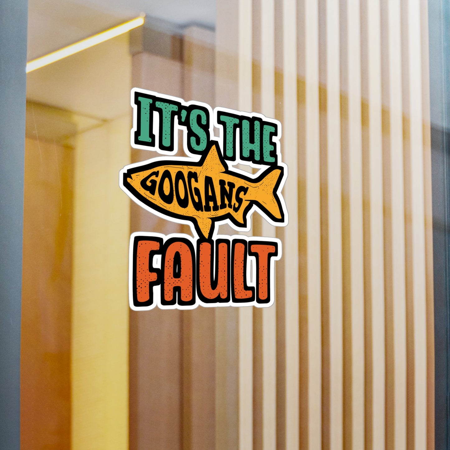 It's The Googans Fault | Googan Sticker | Fishing Decals | Hook Laptop Sticker | Googan Gift | Fishing Gift