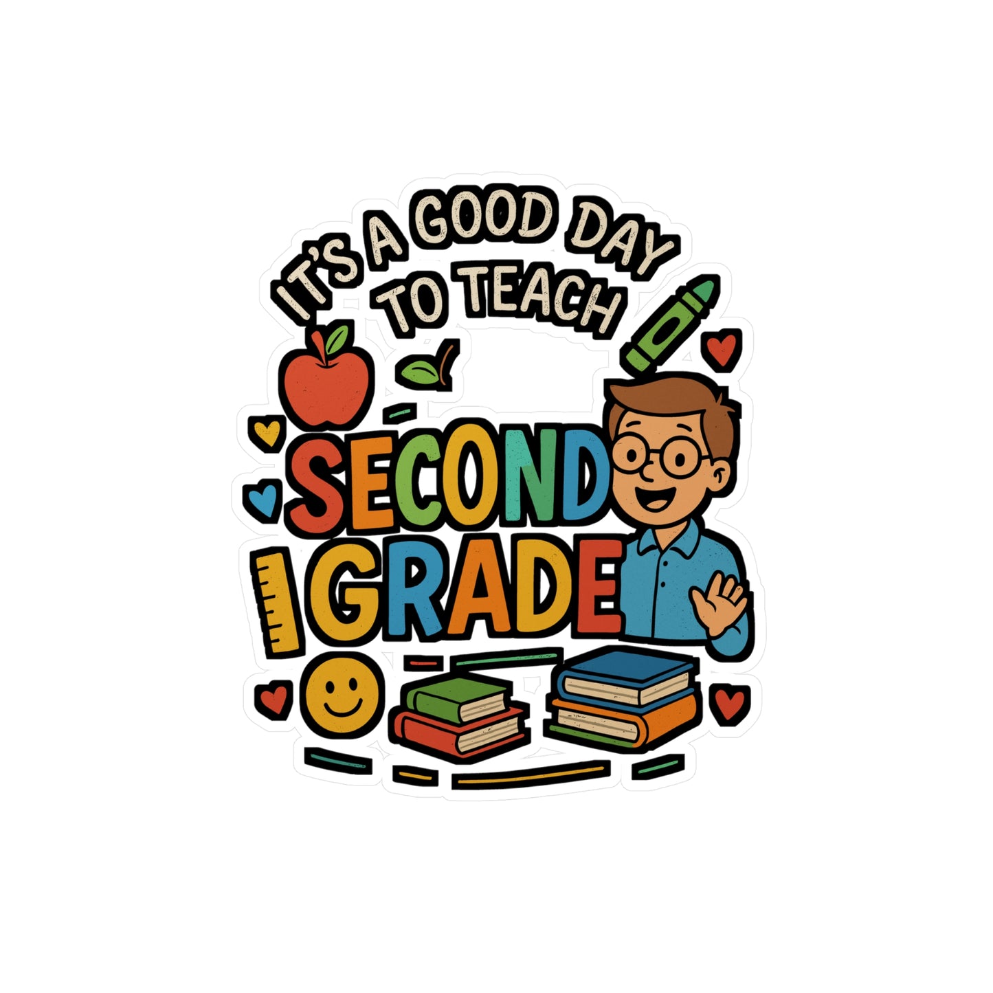 It’s a Good Day to Teach Second Grade – Teacher Sticker for Laptop, Water Bottle & Classroom Gifts