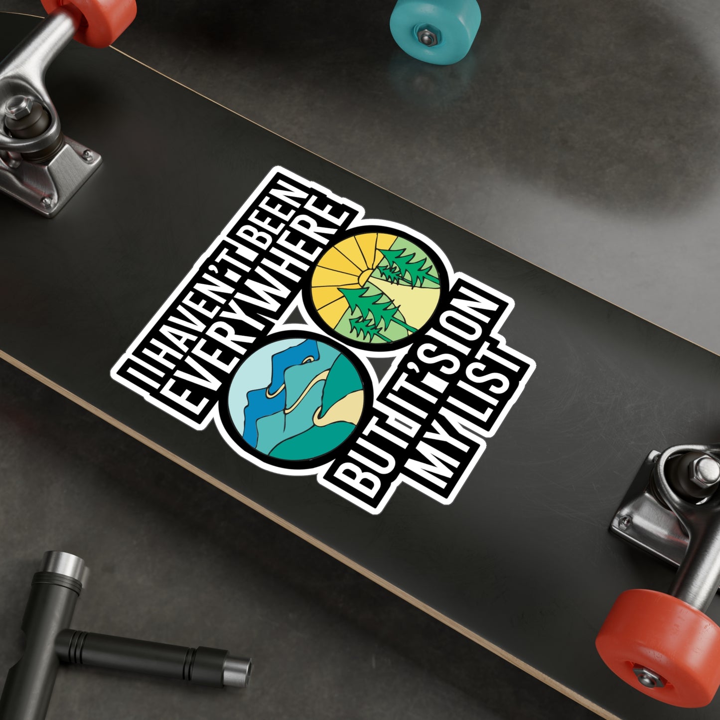 I Haven't Been Everywhere But It's On My List - Travel Sticker for Wall, Laptop, Window, Truck, Car Travel Gift Vinyl Adventure Decal Sticker