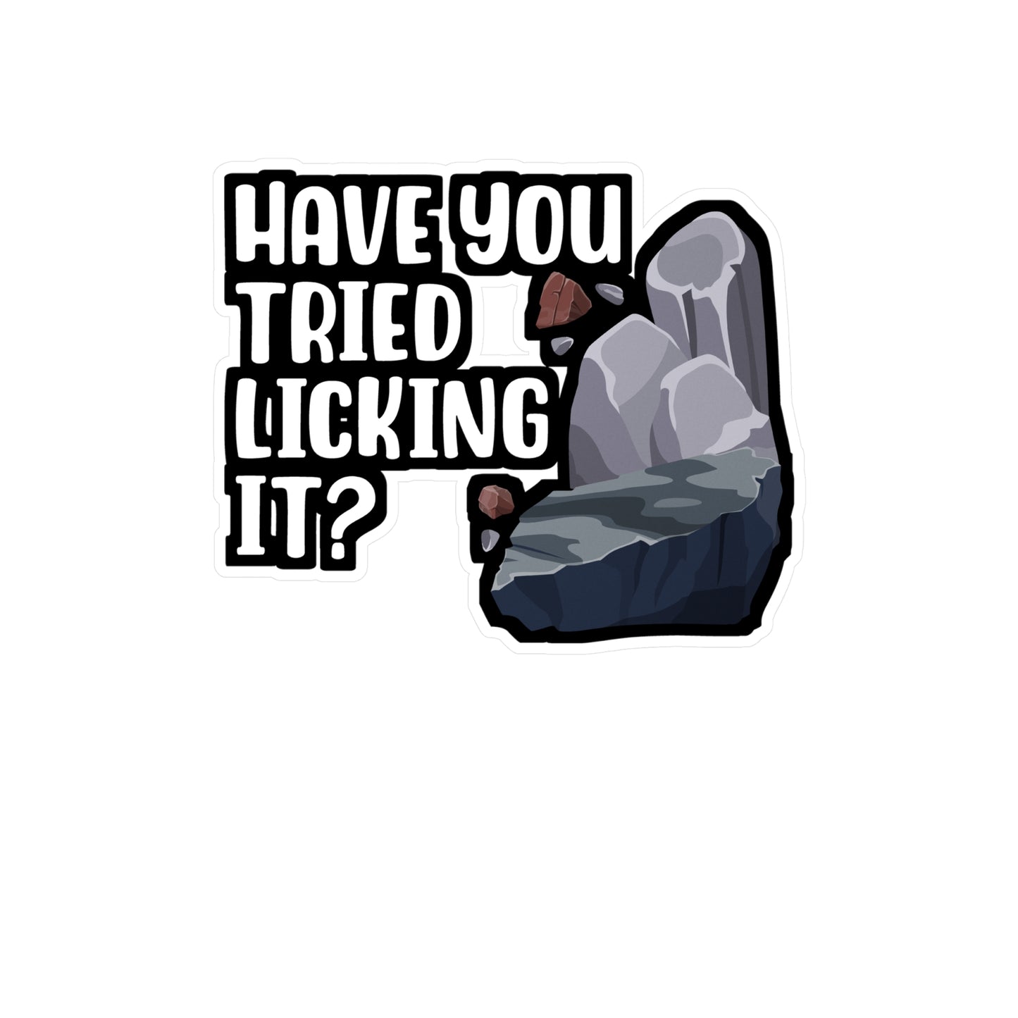 Have You Tried Licking It - Geology Sticker for Laptop Sticker. Water Bottle Sticker, Vinyl Geologist Decal - Geology Gift