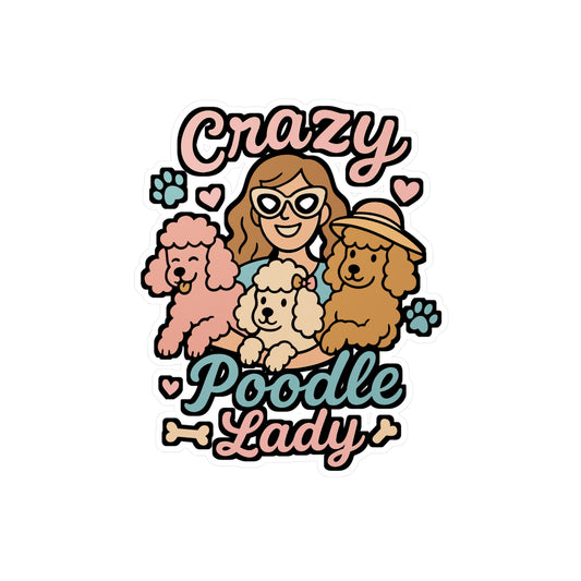 Crazy Poodle Lady – Poodle Sticker for Car Window, Laptop, or Water Bottle | Vinyl Dog Decal | Cute Pet Gift
