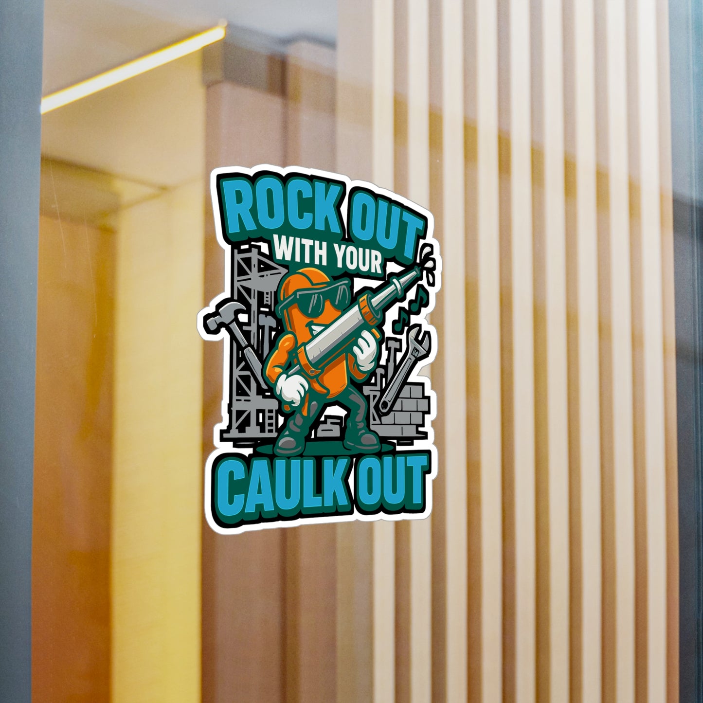 Build Sticker – "Rock Out With Your Caulk Out" Vinyl Decals for Laptop, Water Bottle, Ideal for Planning, Development & Manufacture, Waterproof