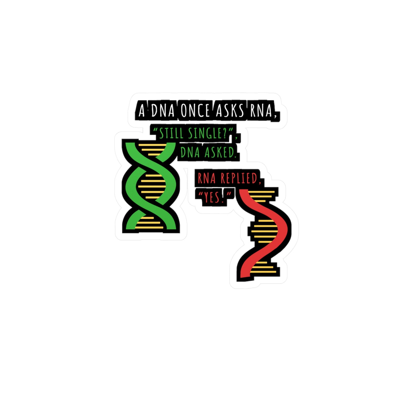 DNA - Still Single - RNA - Always - Biology Sticker for Laptop Sticker. Water Bottle Sticker, Vinyl Physicist Decal - Biology Gift