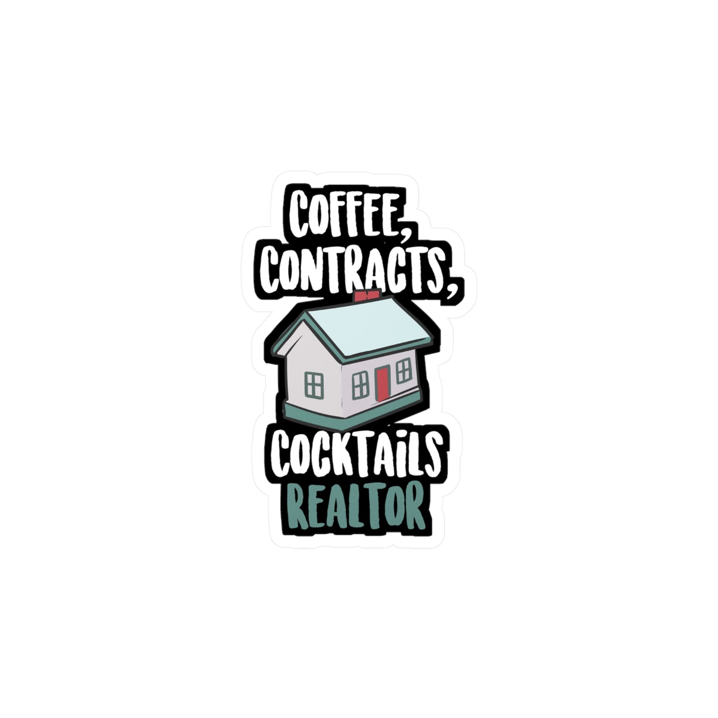 Coffee Contracts Cocktails Realtor - Realtor Sticker for Laptop Sticker. Water Bottle Sticker, Vinyl Closure Decal - Realtor Gift