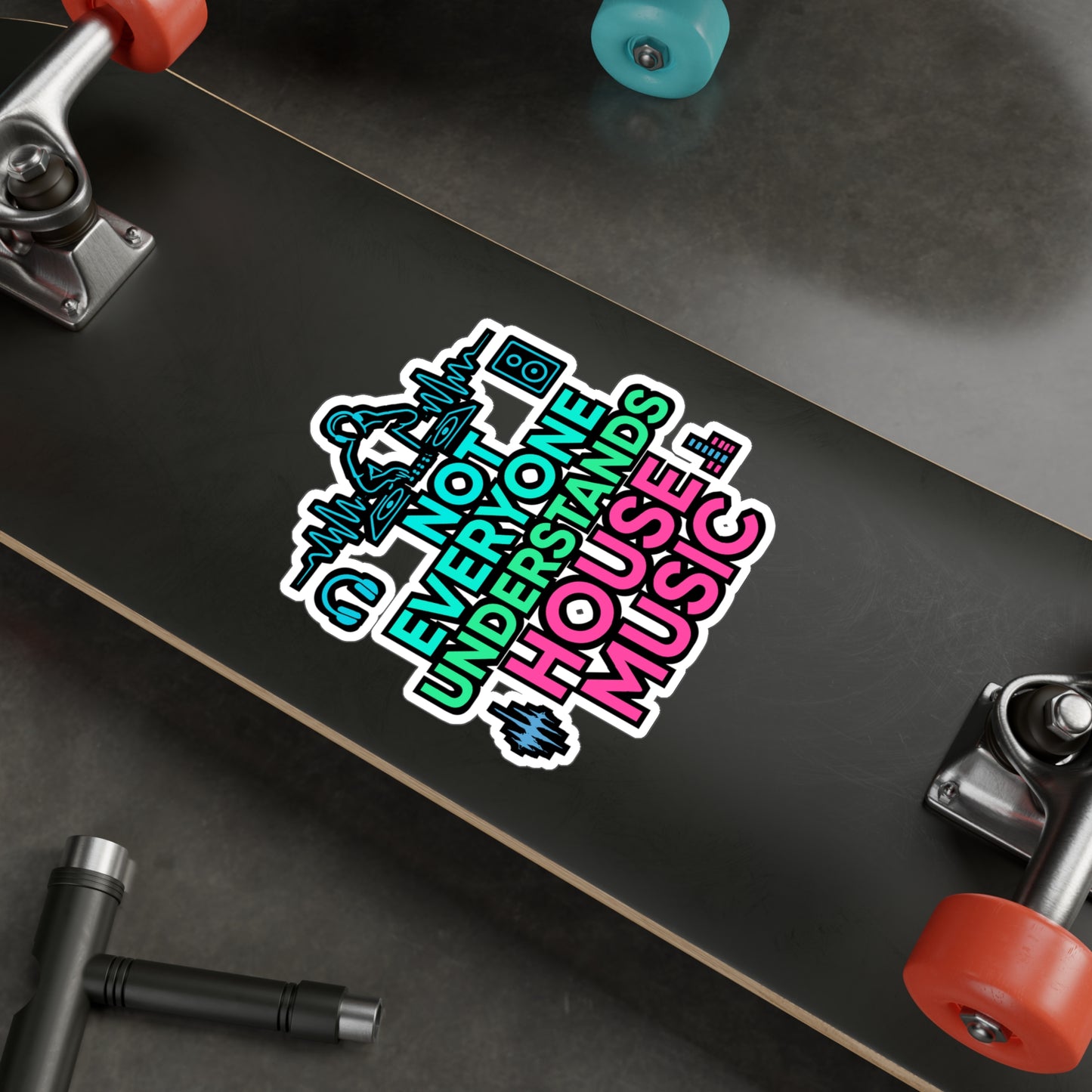 House Music Sticker – "Not Everyone Understands House Music" Decals, Waterproof Vinyl for Laptop, Water Bottle, Dance Genre Soul Gift