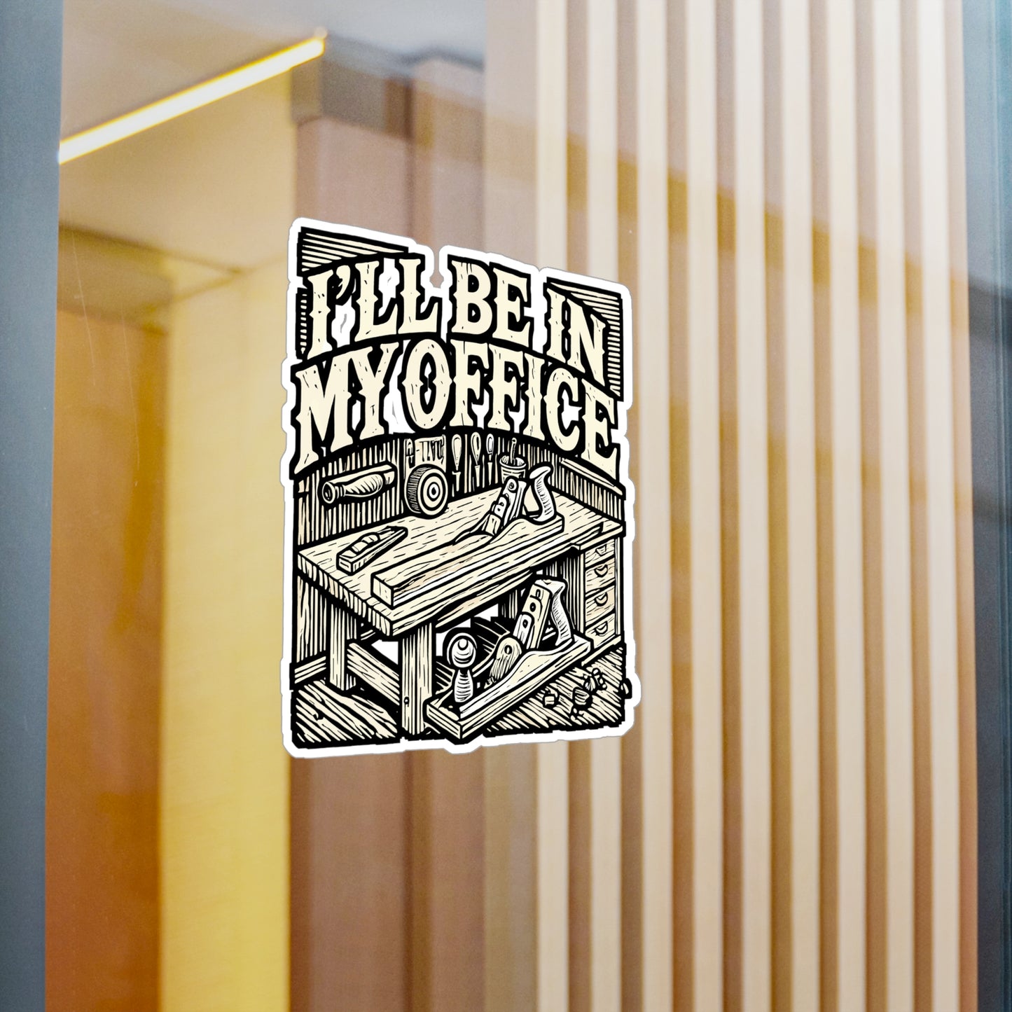 I'll Be In My Office – Woodworking Sticker for Laptop or Water Bottle | Vinyl Wood Carving Decal | Perfect Woodworking Gift