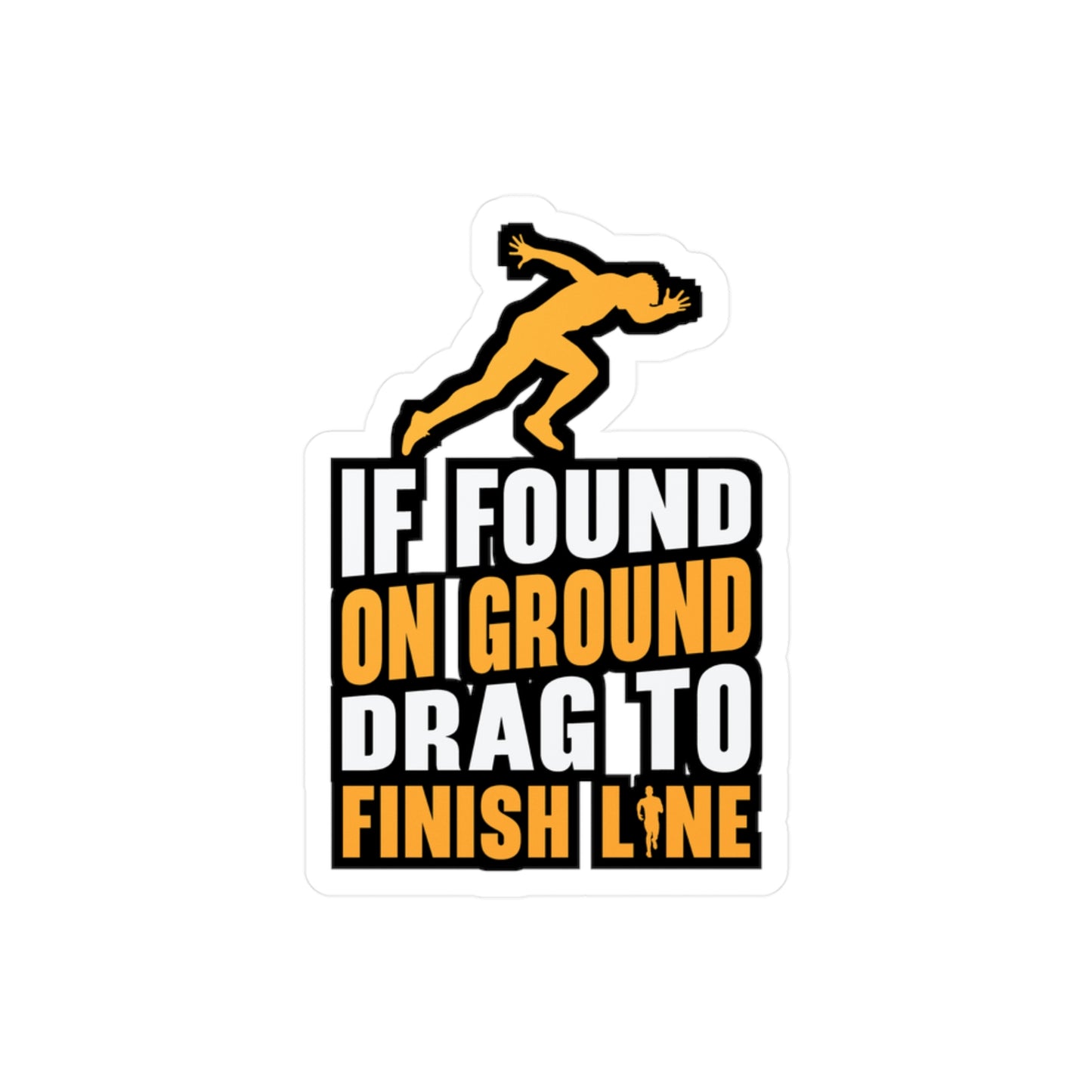 If Found On Ground Drag To Finish Line - Marathon Sticker for Laptop Sticker. Water Bottle Sticker, Vinyl Running Decal - Marathon Gift
