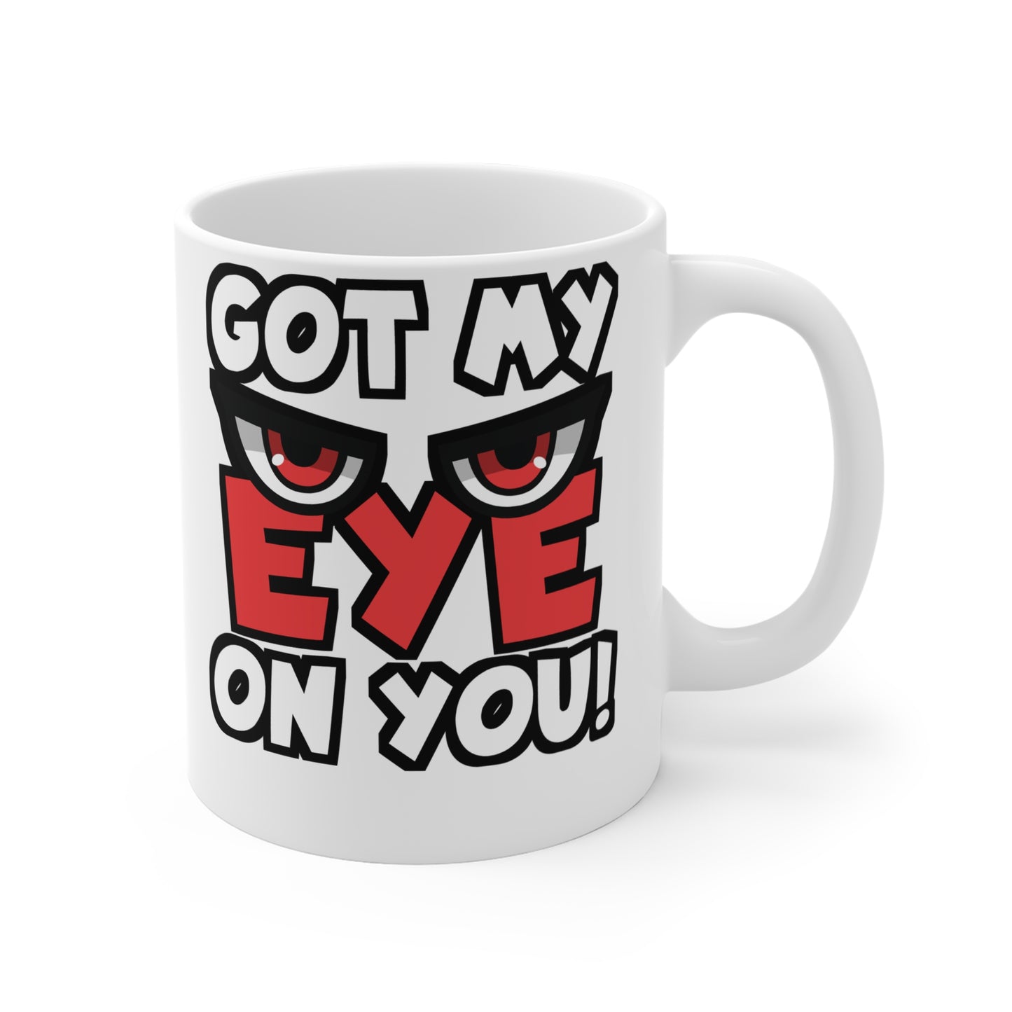 Got My Eye On You - Detective Mug for Coffee 11oz. Detective Cup, White ceramic, Spying Mug, Investigator Tea Cup - Detective Gift