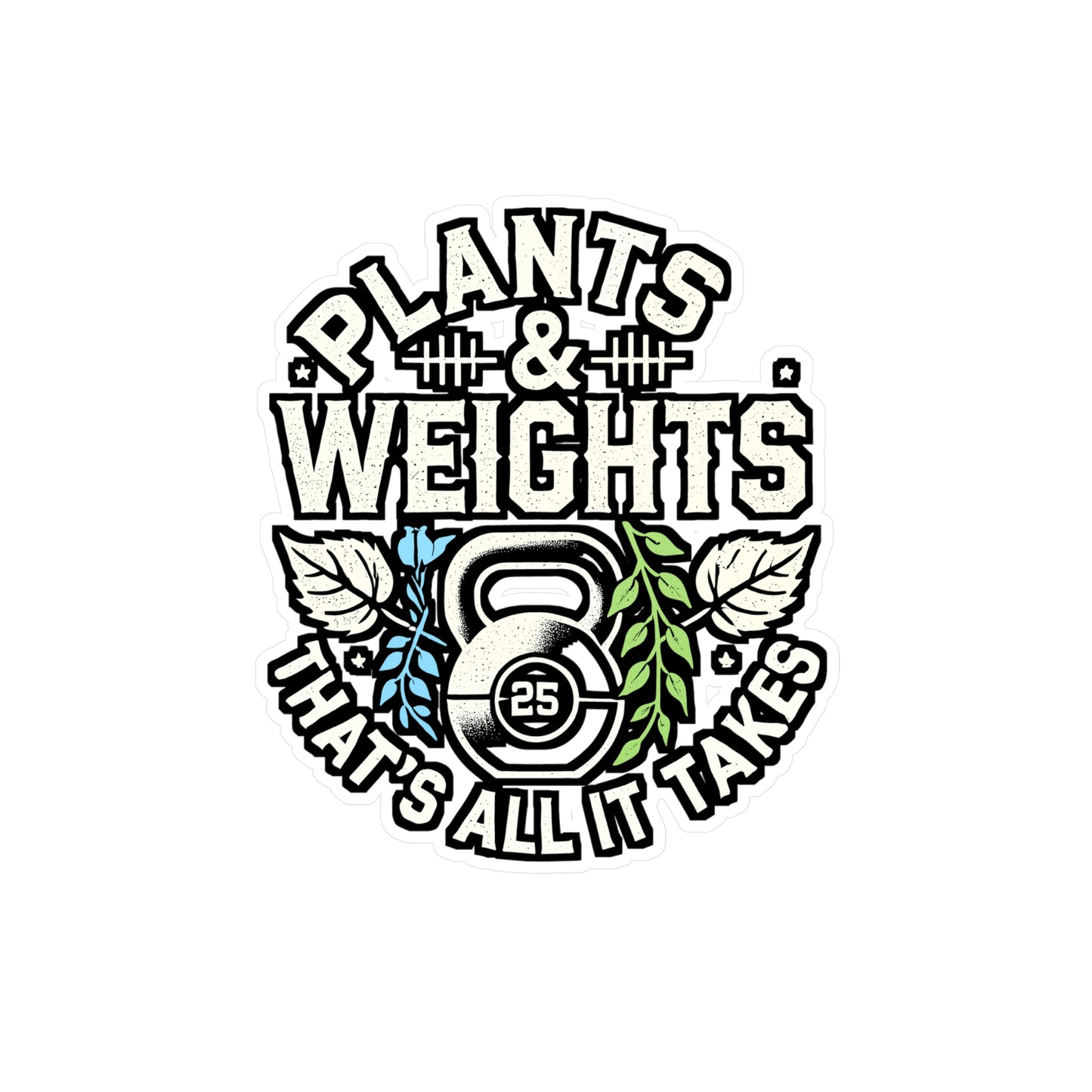 Plants & Weights – Vegan Sticker for Laptop & Water Bottle | Vinyl Weightlifting Decal, Fitness & Vegan Gift