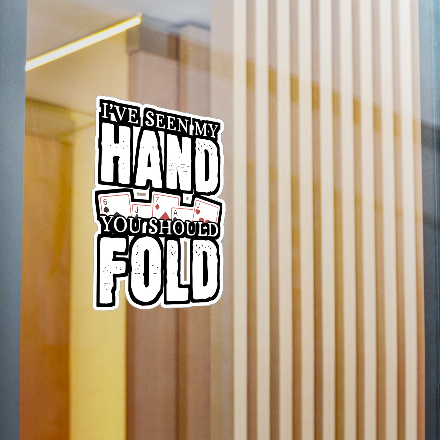I've Seen My Hand You Should Fold - Poker Sticker for Laptop Sticker. Water Bottle Sticker, Vinyl Bluff Decal - Poker Gift