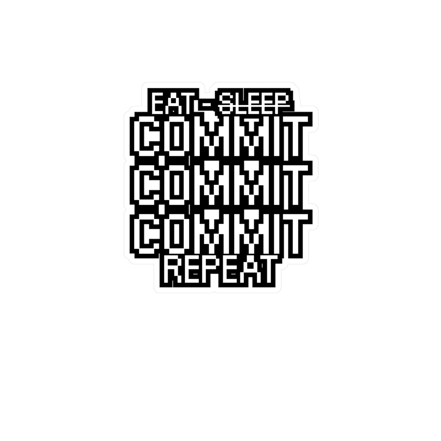 Developer eat sleep commit repeat - Developer Sticker for Wall, Laptop, Window, Truck, Car Developer Gift Vinyl Software developer Decal Sticker