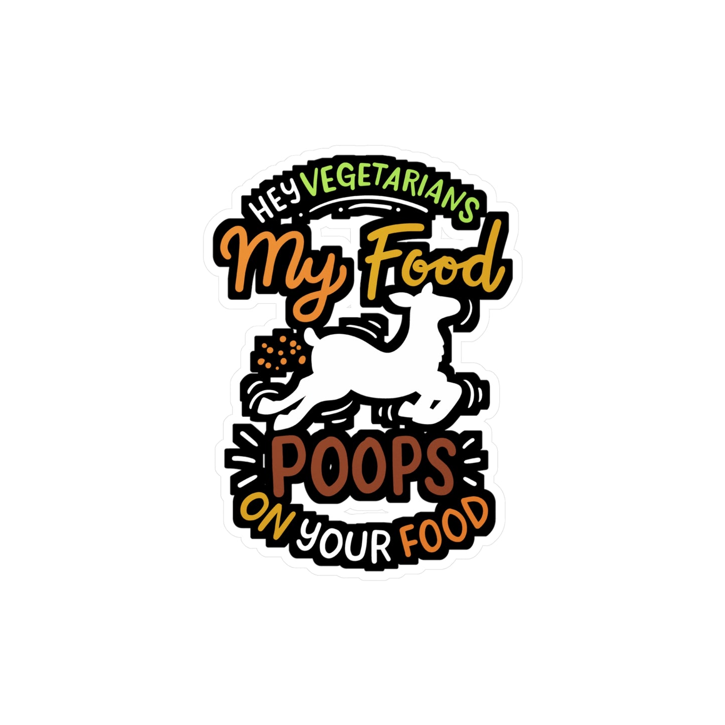 My Food Poops On Your Food - Carnivore Sticker for Laptop Sticker. Water Bottle Sticker, Vinyl Beef Decal - Carnivore Gift