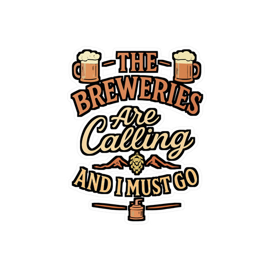 The Breweries Are Calling and I Must Go – Craft Beer Sticker | Vinyl Decal for Laptop or Water Bottle | Homebrewer Gift