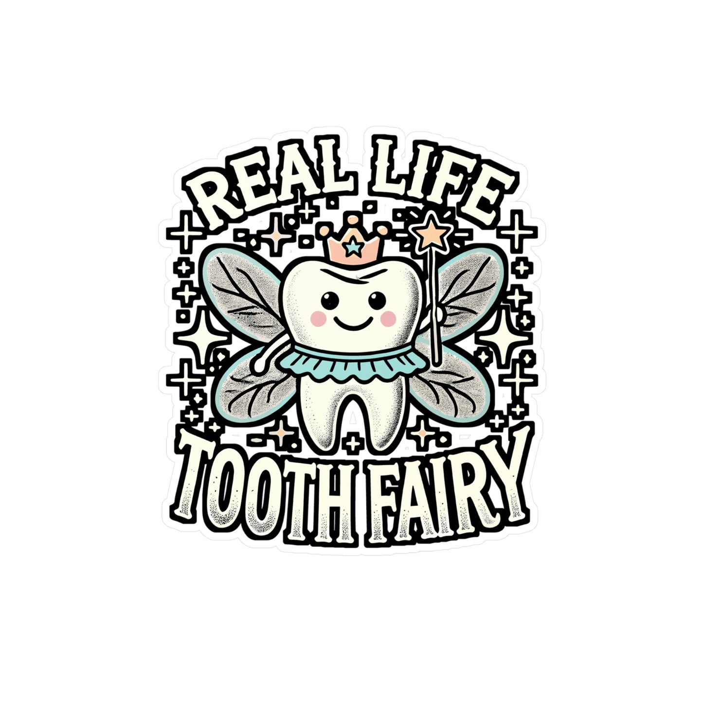 Real Life Tooth Fairy – Dentist Vinyl Sticker for Laptop & Water Bottle | Dental Assistant Decal, Perfect Dentist Gift