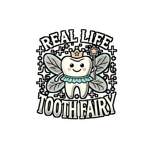 Real Life Tooth Fairy – Dentist Vinyl Sticker for Laptop & Water Bottle | Dental Assistant Decal, Perfect Dentist Gift