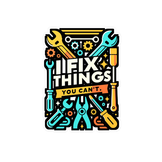 I fix things you can't - Auto-mechanic Sticker for Window Laptop Sticker. Water Bottle Sticker, Vinyl Mechanic Decal - Auto-mechanic Gift
