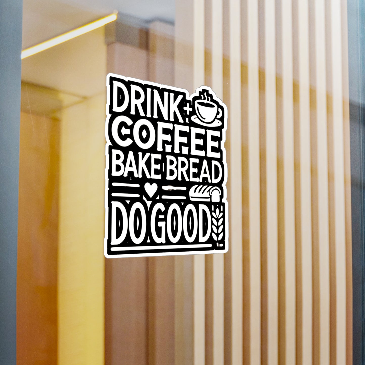 Drink Coffee Bake Bread Do Good - Baking Sticker for Laptop Sticker. Water Bottle Sticker, Vinyl Baker Decal - Baking Gift