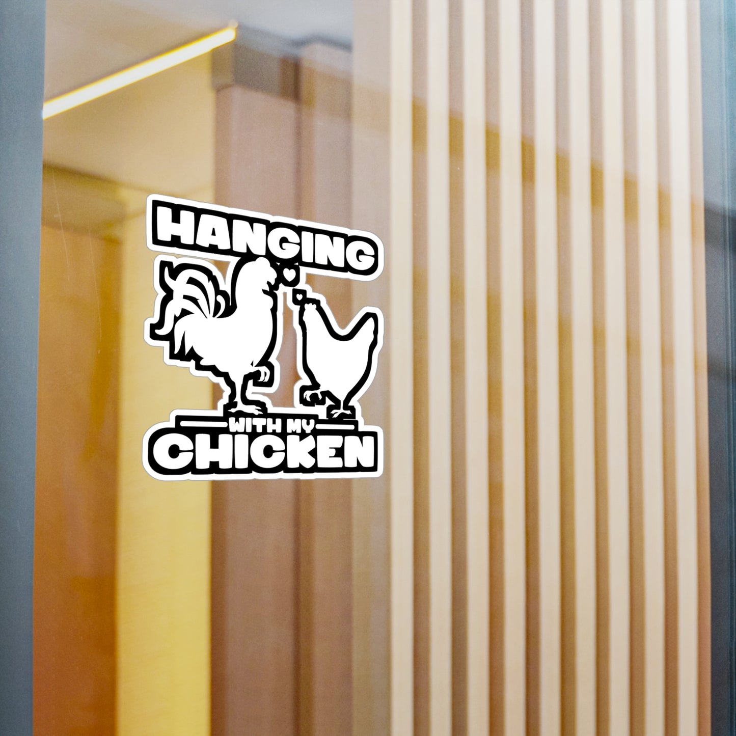 Hanging with My Chicken - Chicken Sticker for Car Window Laptop Sticker. Water Bottle Sticker, Vinyl Eggs Decal, Egg Sticker - Chicken Gift