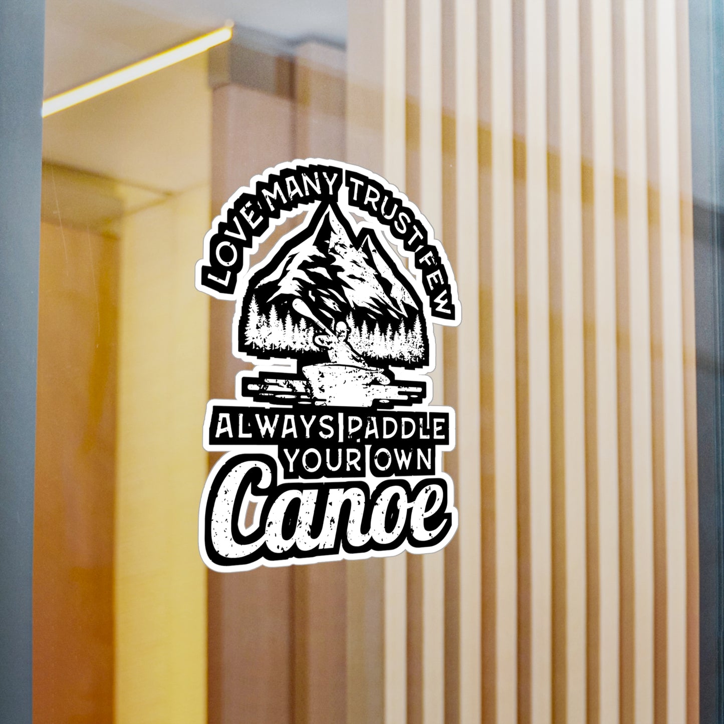 Love Many Trust Few Always Paddle Your Own Canoe - Canoe Sticker for Laptop Sticker. Water Bottle Sticker, Vinyl Canoeing Decal - Canoe Gift