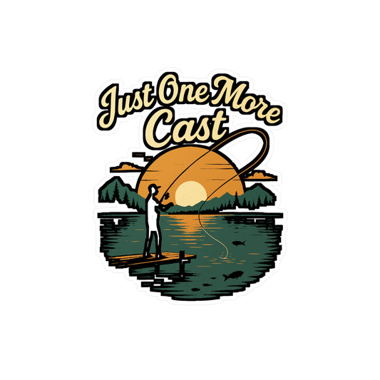 Fishing Sticker – "Just One More Cast" Decals for Fisherman, Angler & Angling Fans | Waterproof Vinyl for Laptop, Water Bottle