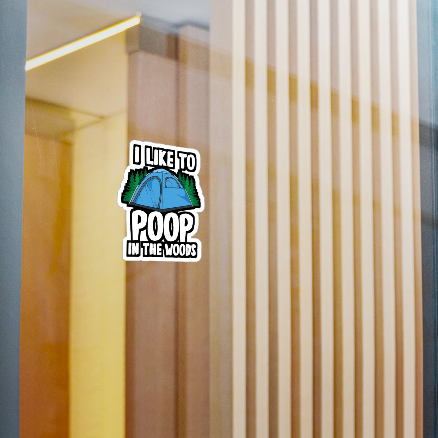 I Like To Poop In The Woods - Cabin Sticker for Laptop Sticker. Water Bottle Sticker, Vinyl Camping Decal - Cabin Gift