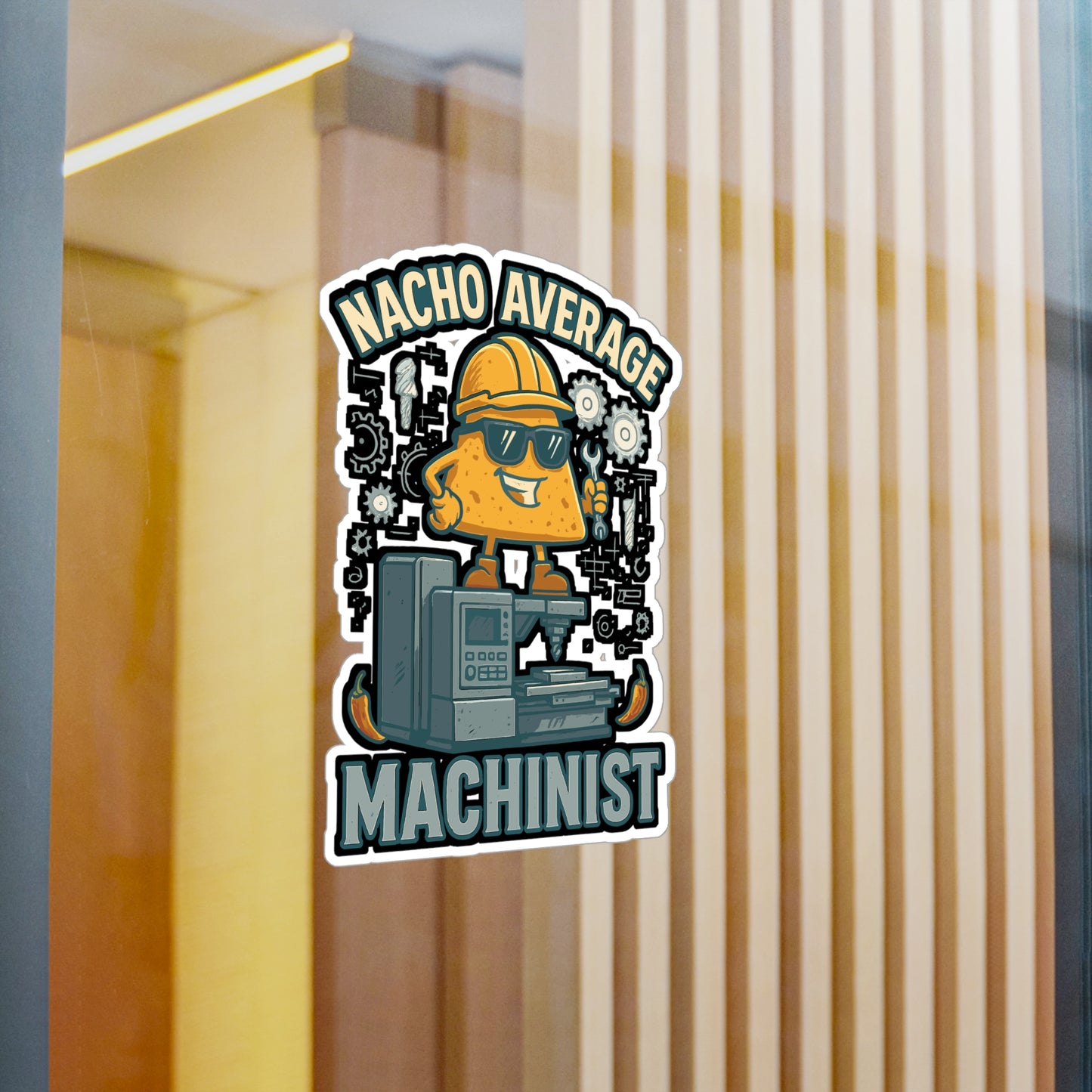 Nacho Average Machinist - CNC Machinist Sticker for Laptop, Water Bottle - Funny Gift for Machinists, Engineers, Shop Workers