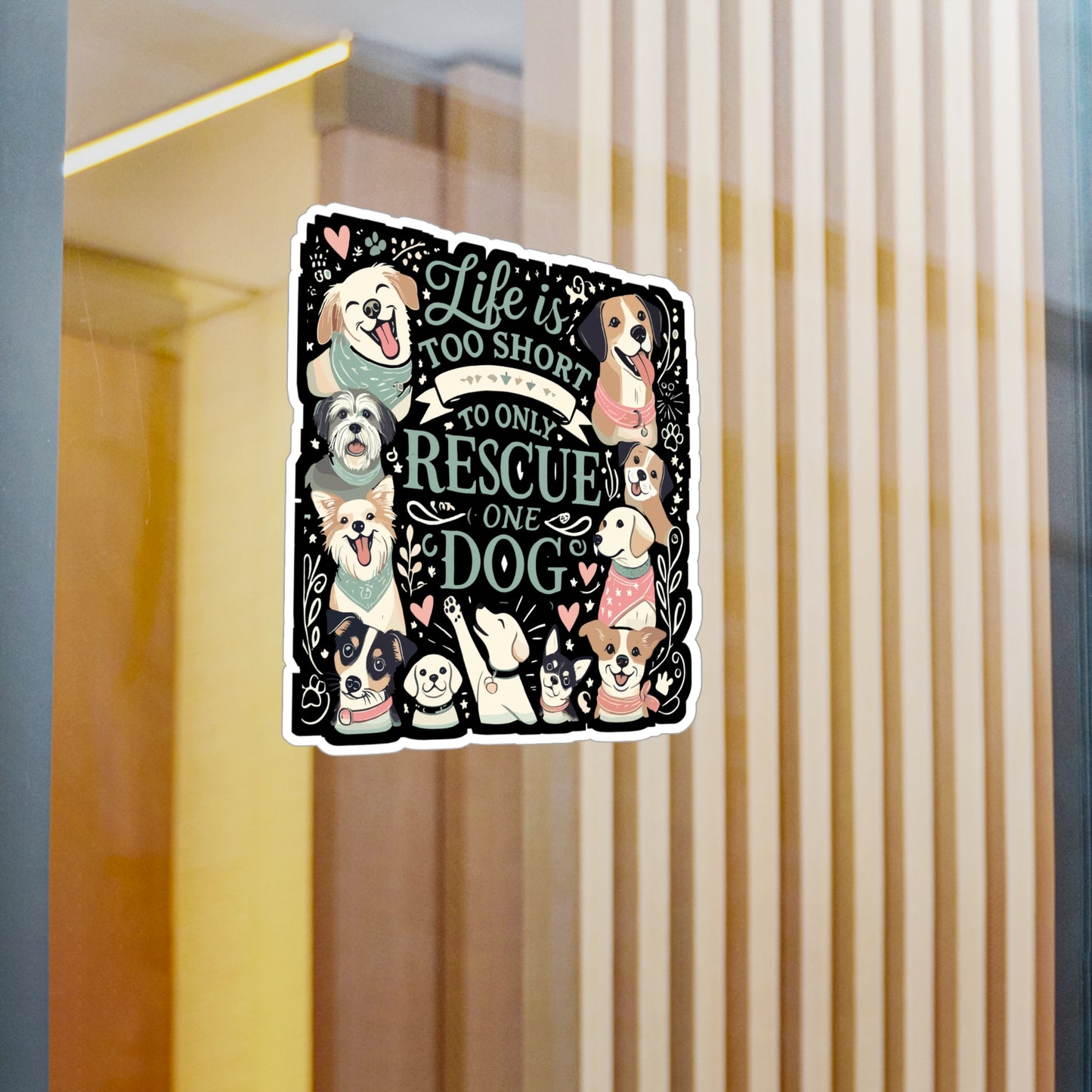 Life Is Too Short To Only Rescue One Dog - Dog rescue Sticker for Laptop Sticker. Water Bottle Sticker, Vinyl Adopt dogs Decal - Dog rescue Gift