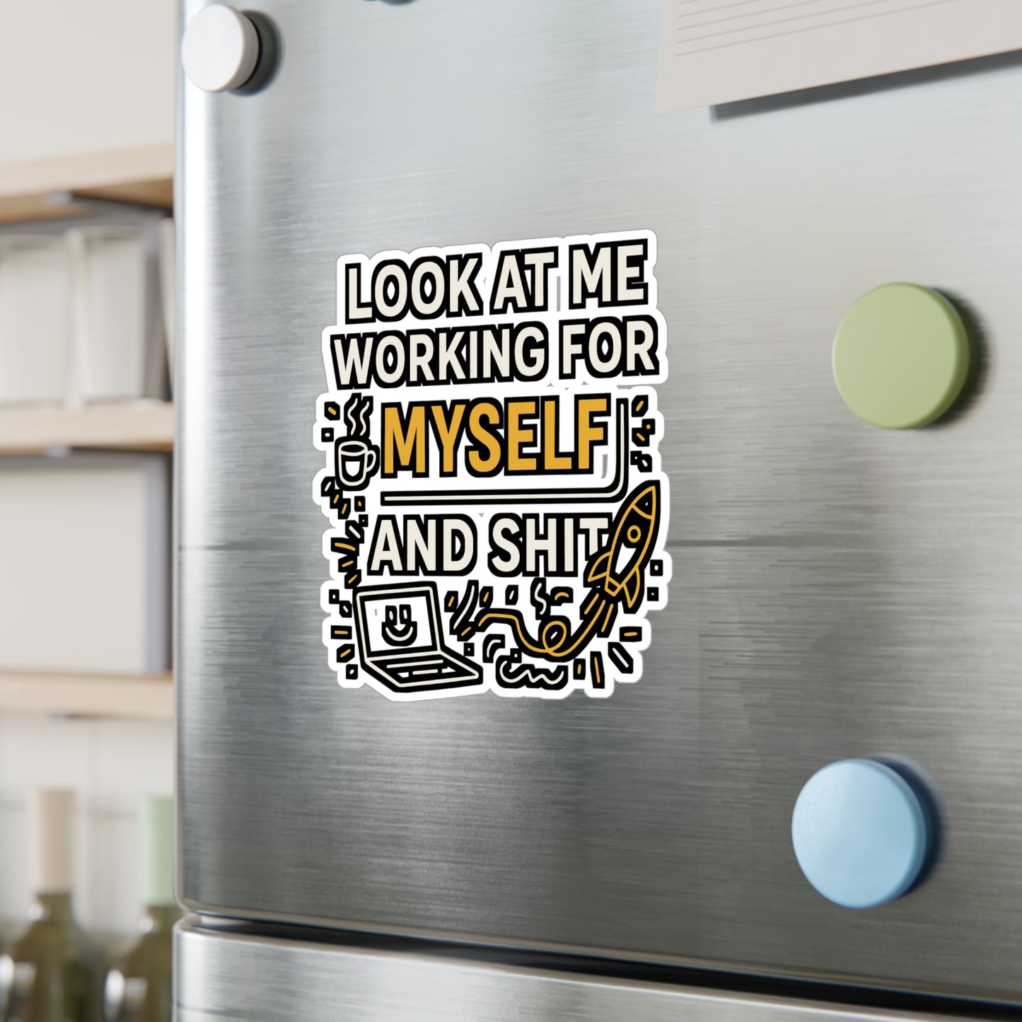 Look At Me Working For Myself And Shit – Entrepreneur Sticker for Laptop, Water Bottle, Vinyl Decal | Funny Business Gift