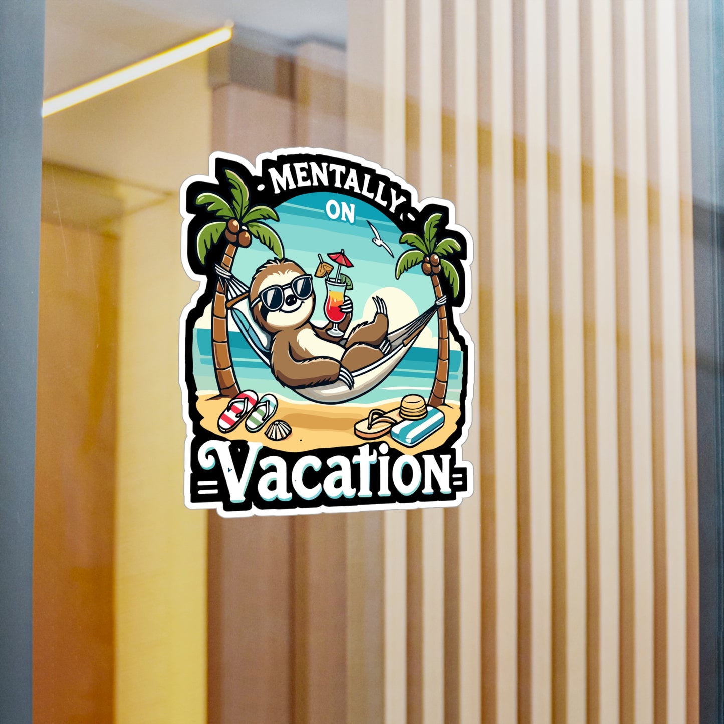 Mentally on Vacation - Mentally on vacation Sticker for Laptop Sticker. Water Bottle Sticker, Vinyl Sloth Decal - Mentally on vacation Gift