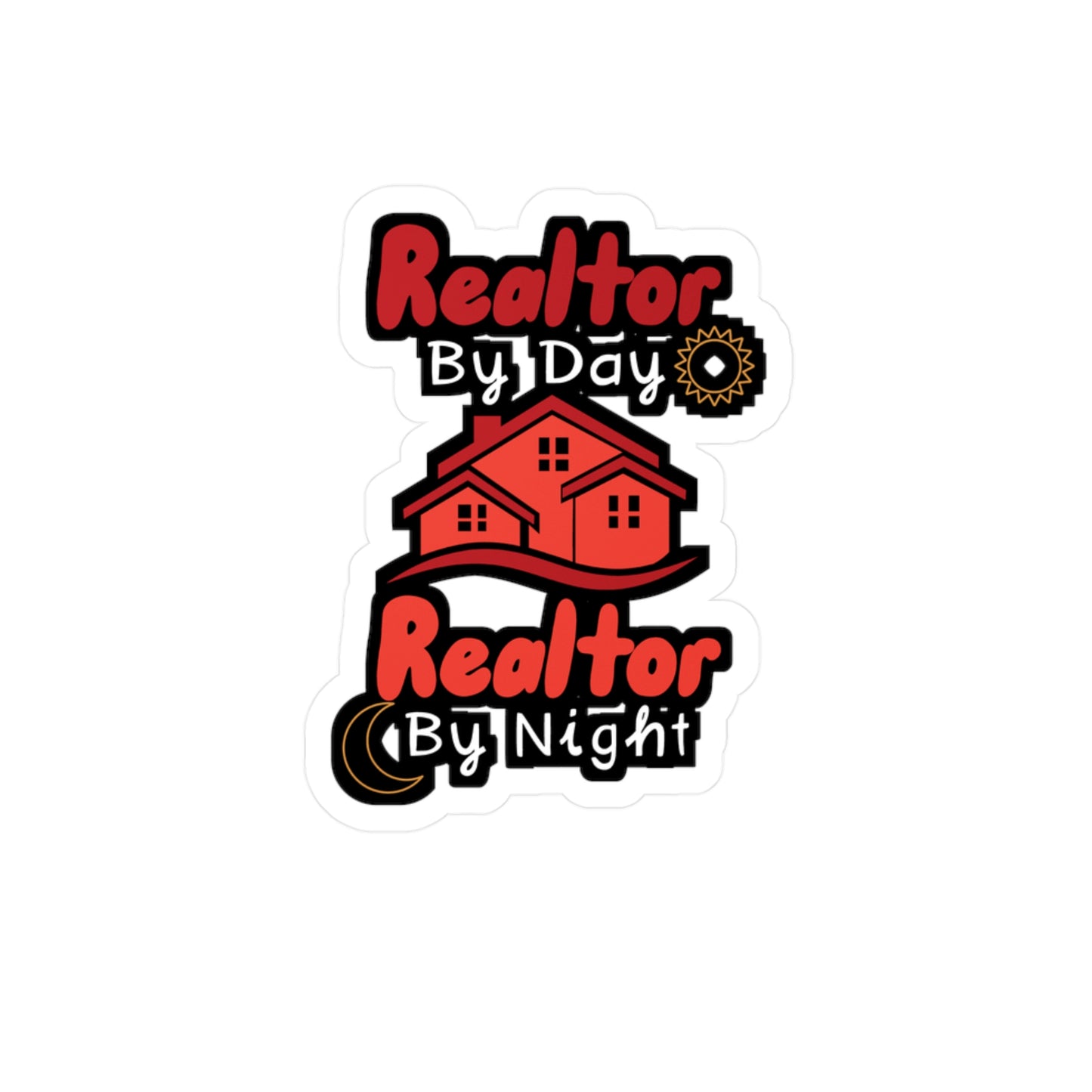 Realtor By Day Realtor By Night - Realtor Sticker for Wall, Laptop, Window, Truck, Car Realtor Gift Vinyl Real estate Decal Sticker