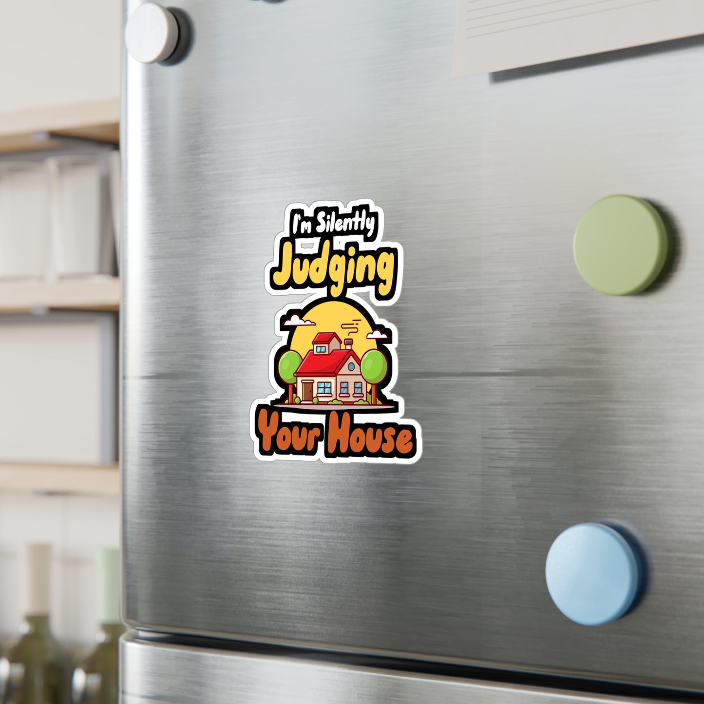 I'm Silently Judging Your House - Architecture Sticker for Car, Wall, Laptop, Window, Truck Architecture Gift Vinyl Travel Decal Sticker